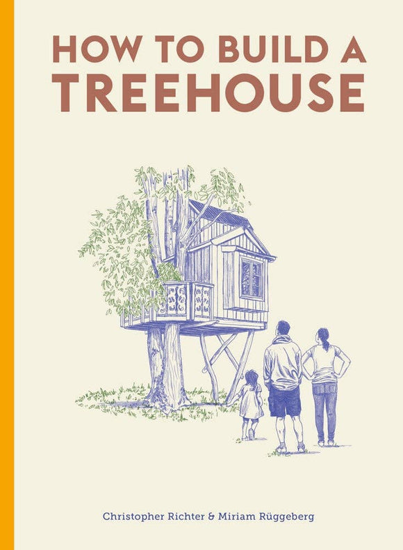 Chronicle Books - How to Build a Treehouse