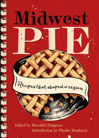 Applewood Books - Midwest Pie:  Recipes That Shaped a Region