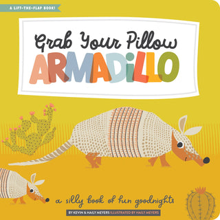 Gibbs Smith - Grab Your Pillow, Armadillo: A Silly Book of Fun Goodnights