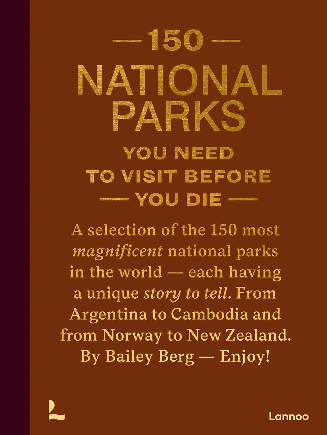 ACC Art Books Ltd - 150 NATIONAL PARKS YOU NEED TO VISIT BEFORE YOU DIE