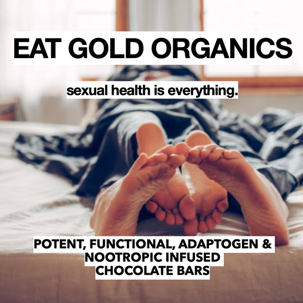 Eat Gold Organics - BIG ORGASM, a Potent, Functional & Delicious Chocolate Bar