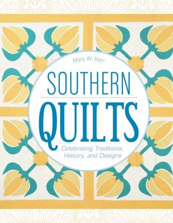 Schiffer Publishing - Southern Quilts: Celebrating Traditions, History, and Design