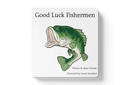 Explore the Outdoors Books - Good Luck Fishermen Children's Book-1