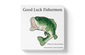 Explore the Outdoors Books - Good Luck Fishermen Children's Book