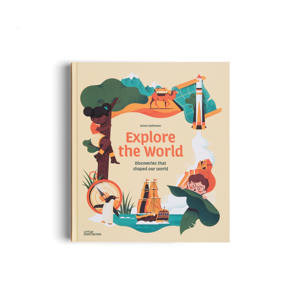 gestalten - Explore the World – Discoveries That Shaped Our World