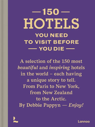 ACC Art Books Ltd - 150 Hotels You Need to Visit Before You Die