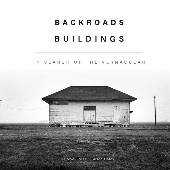 Backroads Buildings: in Search of the Vernacular
