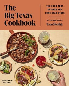 HarperCollins - Big Texas Cookbook, The: Editors of Texas Monthly