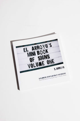 El Arroyo - El Arroyo's Mini Book of Signs Volume One