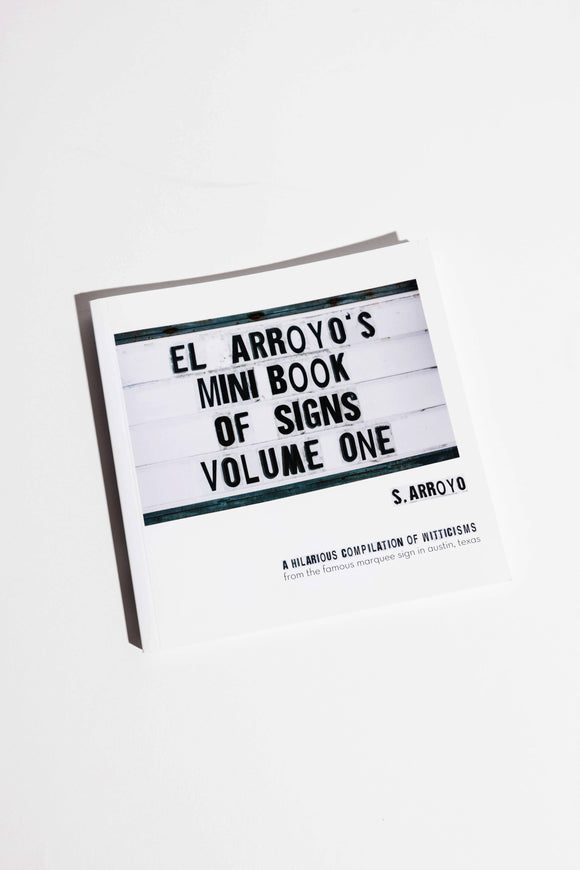 El Arroyo - El Arroyo's Mini Book of Signs Volume One
