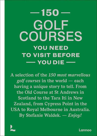 ACC Art Books Ltd - 150 golf courses you need to visit before you die