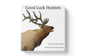 Explore the Outdoors Books - Good Luck Hunters Children's Book