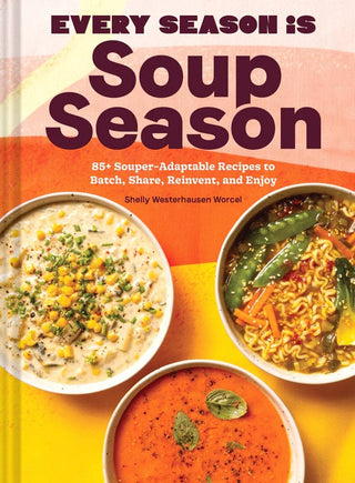 Chronicle Books - Every Season Is Soup Season