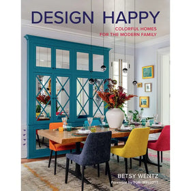 Design Happy: Colorful Homes For the Modern Family
