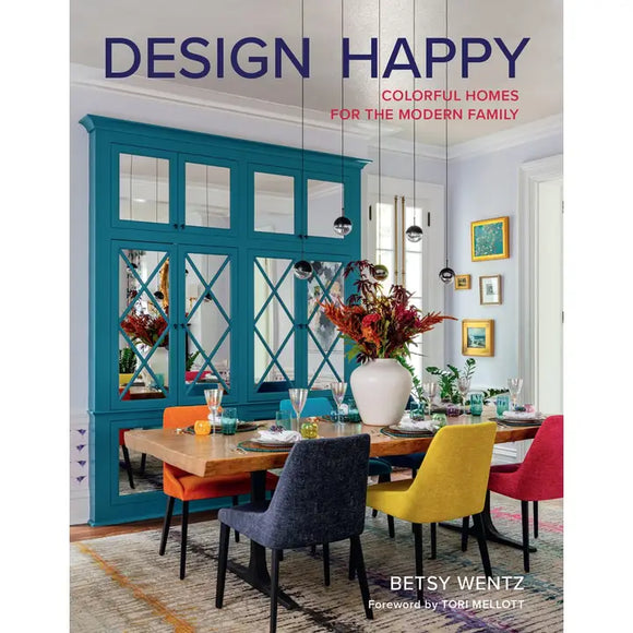 Design Happy: Colorful Homes For the Modern Family