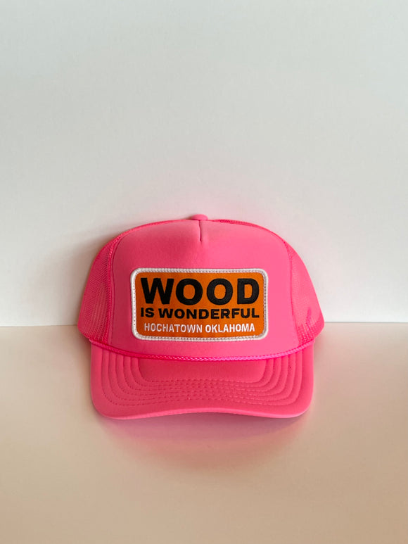 Wood Is Wonderful Hochatown OK Hot Pink Otto Trucker Hat