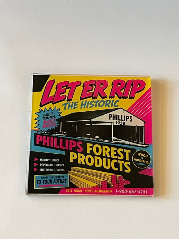 LET’ER RIP Pink/Yellow The Historic Phillips Forest Products Magnet