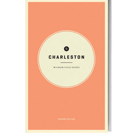 Wildsam Field Guide - Charleston Field Guide