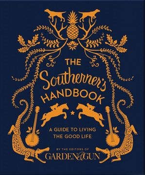 HarperCollins - Southerner's Handbook, The: Editors of Garden and Gun