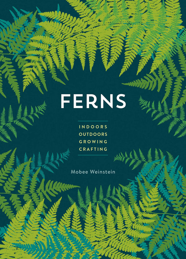 Microcosm Publishing & Distribution - Ferns: Indoors - Outdoors - Growing - Crafting