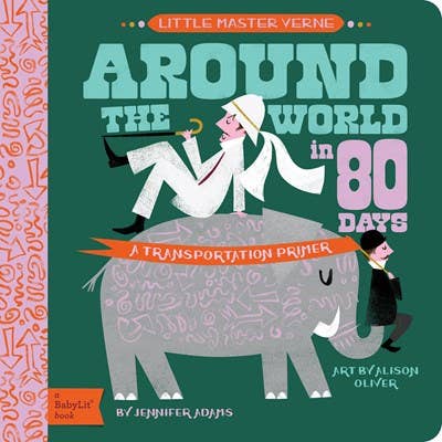 Gibbs Smith - Around the World in 80 Days: A BabyLit Transportation Primer