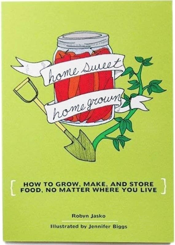 Microcosm Publishing & Distribution - Homesweet Homegrown: How to Grow, Make, & Store Food