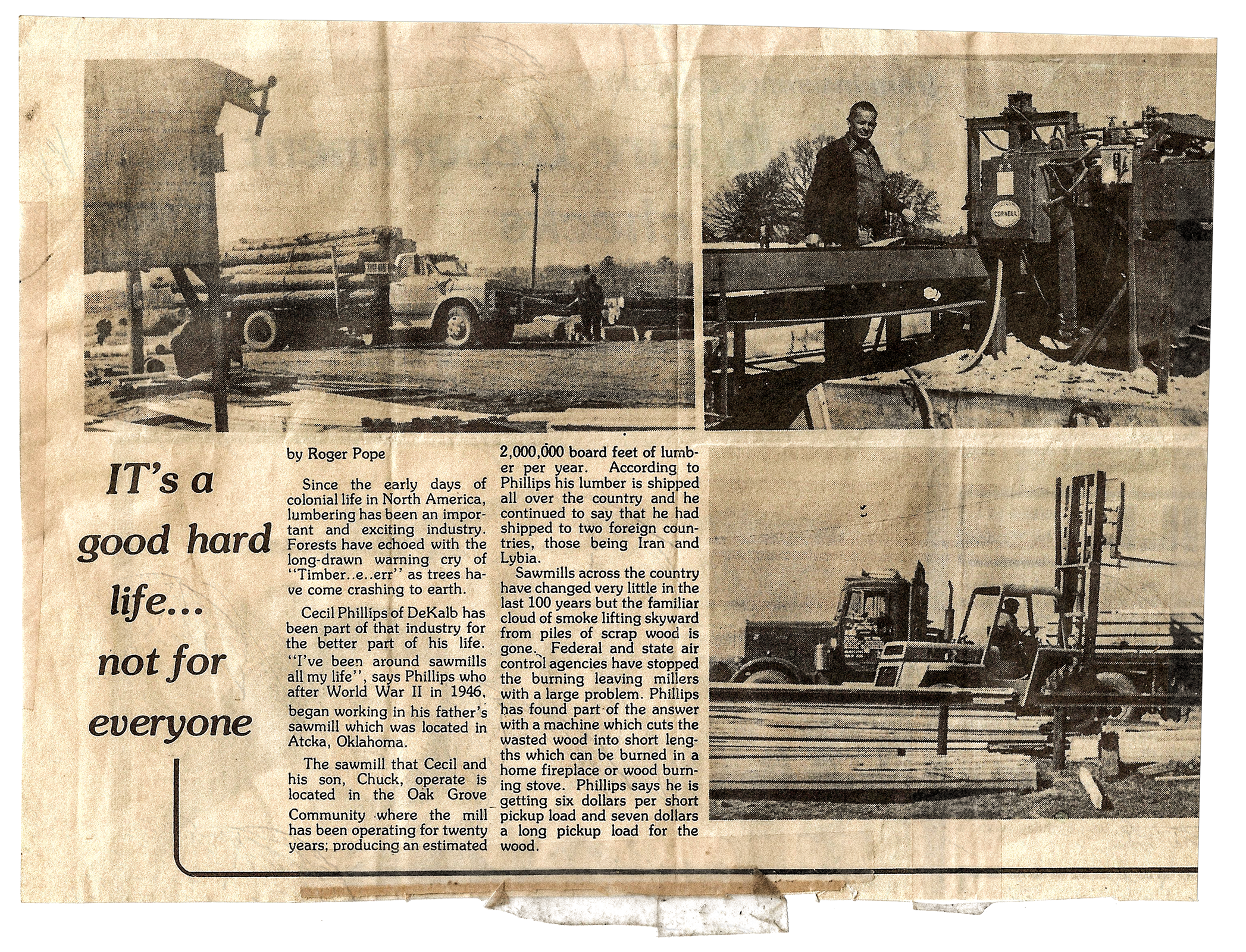 This article from a local paper 1977 claims the Phillips Sawmill produces 2,000,000 BDFT of lumber per year and boast international shipping to two foreign countries: Iran and Lybia. What no one saw coming is the political and cultural climate in Iran would very soon slow the Phillips Sawmill to a grinding halt. 