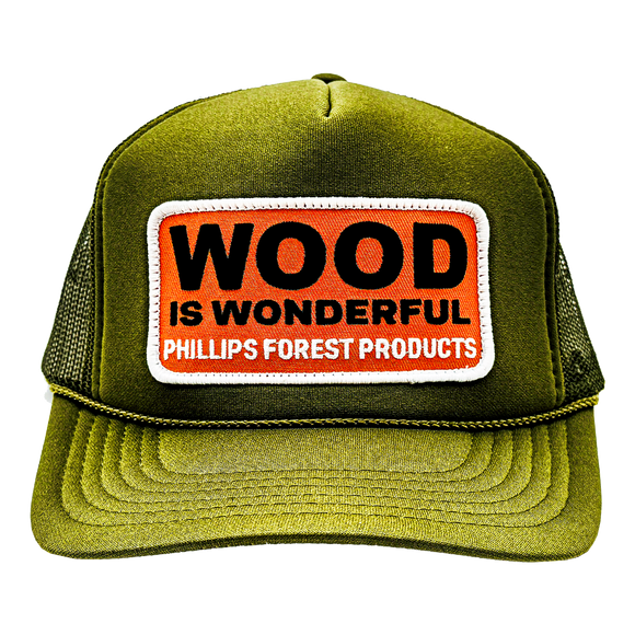 Olive trucker hat with 'Wood is Wonderful' Phillips Forest Products patch.